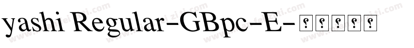 yashi Regular-GBpc-E字体转换
